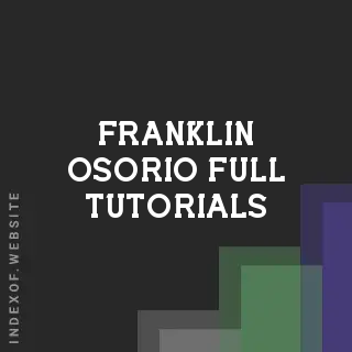 Franklin Osorio Full Tutorials | Indexof