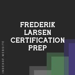 Frederik Larsen Certification Prep | Indexof