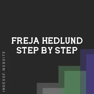 Freja Hedlund Step-by-Step | Indexof