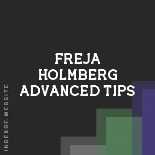 Freja Holmberg Advanced Tips | Indexof