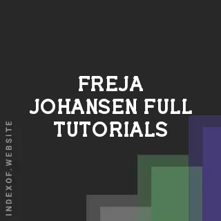 Freja Johansen Full Tutorials | Indexof