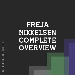 Freja Mikkelsen Complete Overview | Indexof
