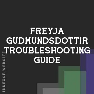 Freyja Gudmundsdottir Troubleshooting Guide | Indexof