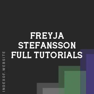 Freyja Stefansson Full Tutorials | Indexof