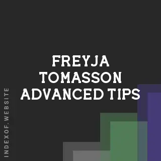 Freyja Tomasson Advanced Tips | Indexof