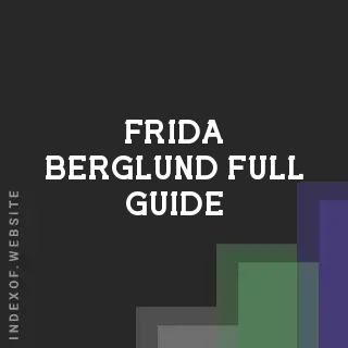 Frida Berglund Full Guide | Indexof