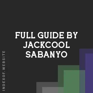 Full Guide by Jackcool Sabanyo | Indexof