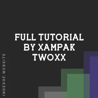 Full Tutorial by Xampak Twoxx | Indexof