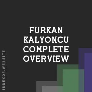 Furkan Kalyoncu Complete Overview | Indexof