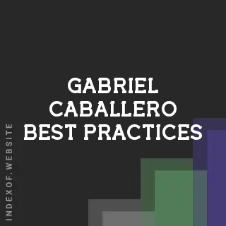 Gabriel Caballero Best Practices | Indexof