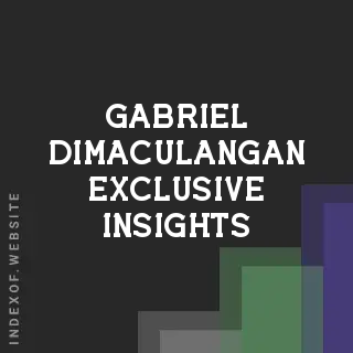 Gabriel Dimaculangan Exclusive Insights | Indexof