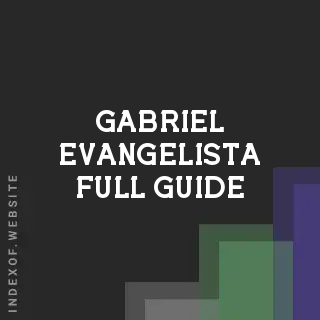 Gabriel Evangelista Full Guide | Indexof