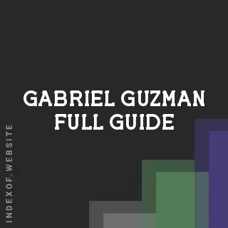 Gabriel Guzman Full Guide | Indexof