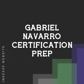 Gabriel Navarro Certification Prep | Indexof