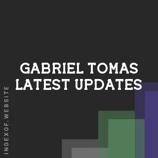 Gabriel Tomas Latest Updates | Indexof
