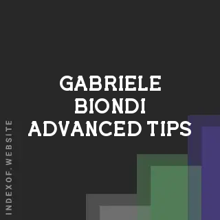 Gabriele Biondi Advanced Tips | Indexof