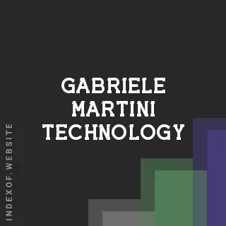 Gabriele Martini Technology | Indexof