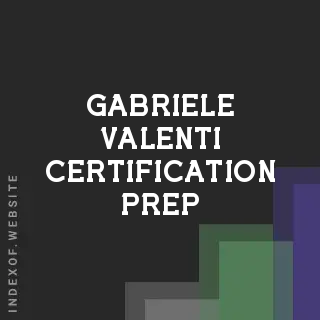 Gabriele Valenti Certification Prep | Indexof