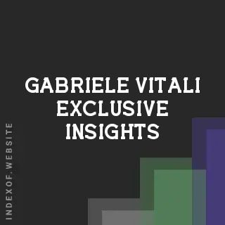 Gabriele Vitali Exclusive Insights | Indexof