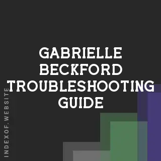Gabrielle Beckford Troubleshooting Guide | Indexof