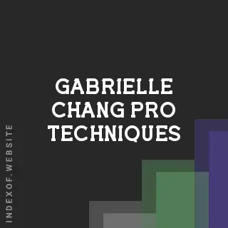 Gabrielle Chang Pro Techniques | Indexof