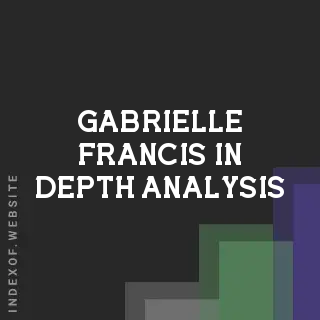 Gabrielle Francis In-Depth Analysis | Indexof