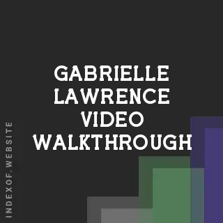 Gabrielle Lawrence Video Walkthrough | Indexof