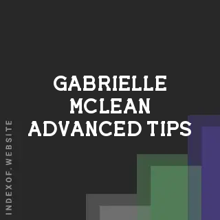 Gabrielle McLean Advanced Tips | Indexof