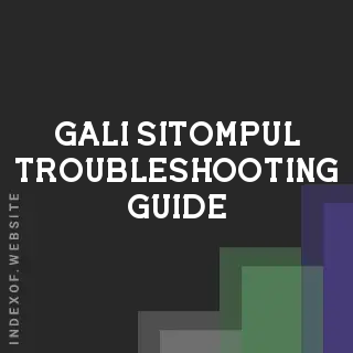 Gali Sitompul Troubleshooting Guide | Indexof