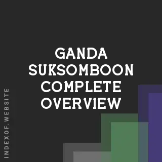 Ganda Suksomboon Complete Overview | Indexof