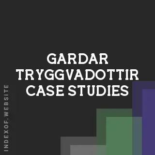 Gardar Tryggvadottir Case Studies | Indexof