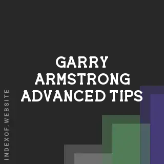 Garry Armstrong Advanced Tips | Indexof