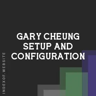 Gary Cheung Setup and Configuration | Indexof