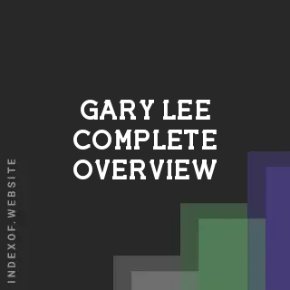 Gary Lee Complete Overview | Indexof