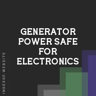 Is Generator Power Safe for Electronics? Gasoline Generators Explained