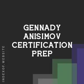 Gennady Anisimov Certification Prep | Indexof