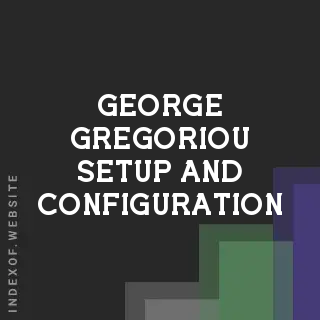George Gregoriou Setup and Configuration | Indexof