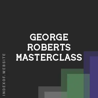George Roberts Masterclass | Indexof