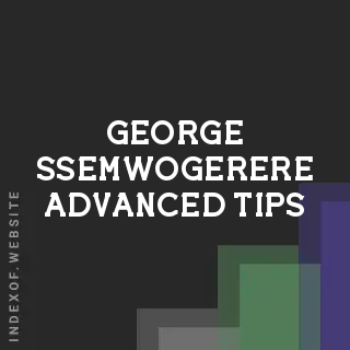 George Ssemwogerere Advanced Tips | Indexof