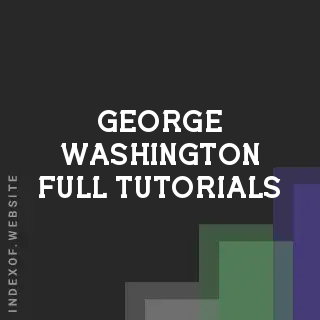 George Washington Full Tutorials | Indexof