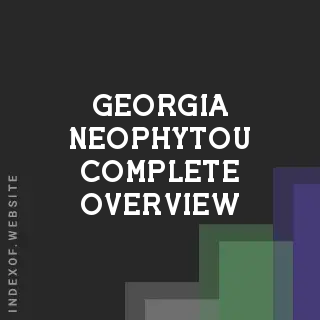 Georgia Neophytou Complete Overview | Indexof