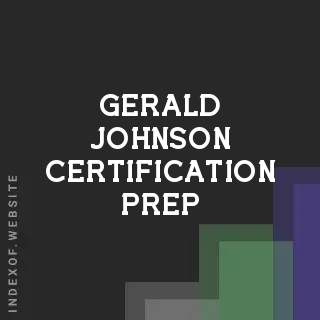 Gerald Johnson Certification Prep | Indexof