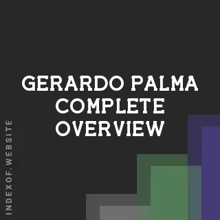 Gerardo Palma Complete Overview | Indexof