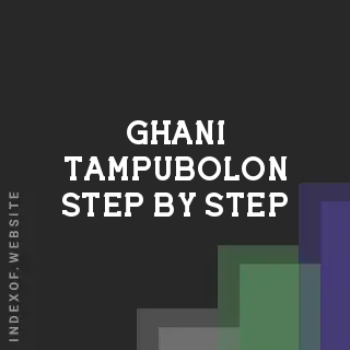Ghani Tampubolon Step-by-Step | Indexof