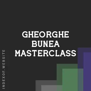 Gheorghe Bunea Masterclass | Indexof