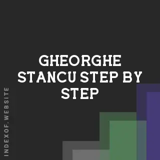 Gheorghe Stancu Step-by-Step | Indexof