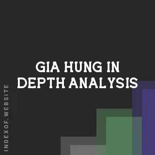Gia Hung In-Depth Analysis | Indexof