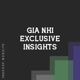 Gia Nhi Exclusive Insights | Indexof