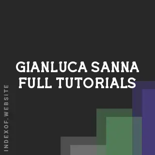 Gianluca Sanna Full Tutorials | Indexof