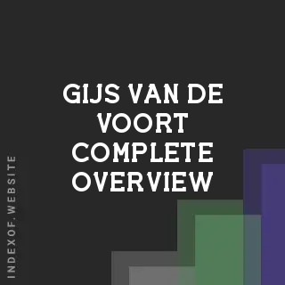 Gijs van de Voort Complete Overview | Indexof